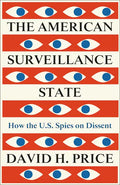 The American Surveillance State, The: How the U.S. Spies on Dissent - Hardcover