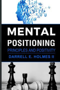 Mental Postioning: Principles and Positivity - Paperback