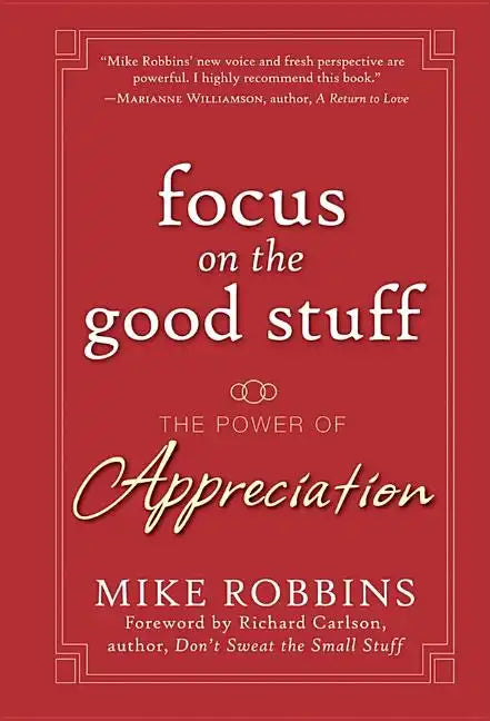 Focus on the Good Stuff: The Power of Appreciation - Hardcover