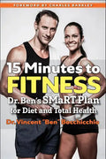 15 Minutes to Fitness: Dr. Ben's Smart Plan for Diet and Total Health - Paperback