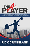 The A Player: The Definitive Playbook and Guide for Employees and Leaders Who Want to Play and Perform at the Highest Level - Paperback
