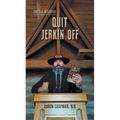Quit Jerkin Off: The QJO Initiative: Book 3 - Paperback