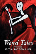 Weird Tales. Vol. I by E.T A. Hoffman, Fiction, Fantasy - Paperback