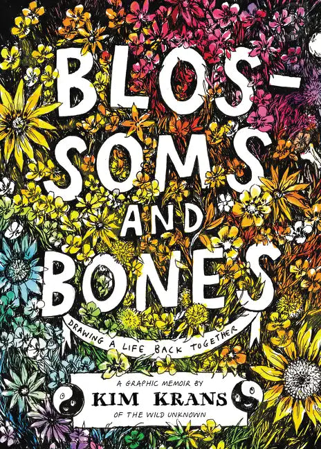 Blossoms and Bones: Drawing a Life Back Together - Hardcover