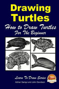 Drawing Turtles - How to Draw Turtles For the Beginner - Paperback
