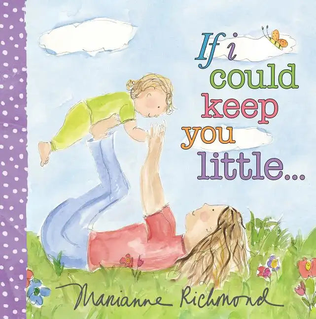 If I Could Keep You Little... - Board Book