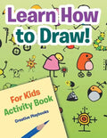 Learn How to Draw! For Kids Activity Book - Paperback