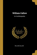 William Callow: An Autobiography - Paperback