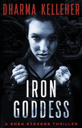 Iron Goddess: A Shea Stevens Thriller - Paperback