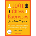 1001 Chess Exercises for Club Players: The Tactics Workbook That Also Explains All Key Concepts - Paperback