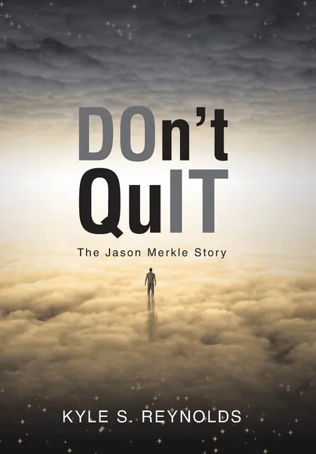 Don't Quit: The Jason Merkle Story - Hardcover