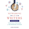 Networking for Writers: Practical Strategies for Networking Success: Practical Strategies for Networking Success - Paperback