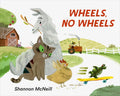 Wheels, No Wheels - Hardcover