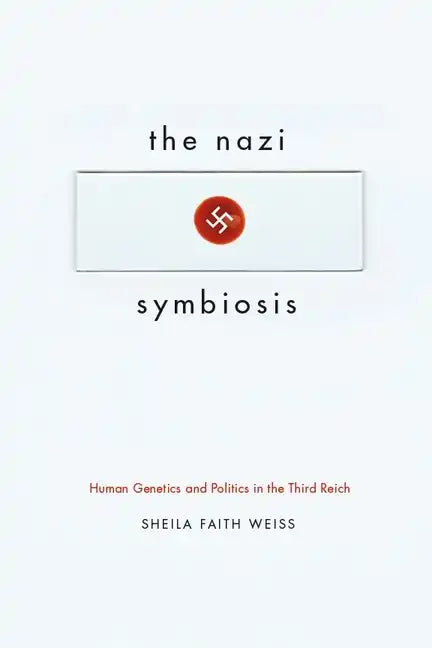 The Nazi Symbiosis: Human Genetics and Politics in the Third Reich - Paperback