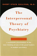 Interpersonal Theory of Psychiatry the Interpersonal Theory of Psychiatry - Paperback