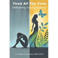 Tired all the time: Defeating Dysautonomia - a practical guide for patients and families to managing POTS and related conditions - Paperback