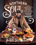 Northern Soul: Southern-Inspired Home Cooking from a Northern Kitchen: A Cookbook - Hardcover