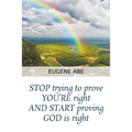 STOP trying to prove YOU'RE right AND START proving GOD is right - Paperback