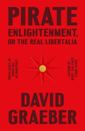 Pirate Enlightenment, or the Real Libertalia - Hardcover