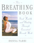 The Breathing Book: Vitality & Good Health Through Essential Breath Work - Paperback