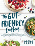 The Gut-Friendly Cookbook: Delicious Low-Fodmap, Gluten-Free, Allergy-Friendly Recipes for a Happy Tummy - Paperback