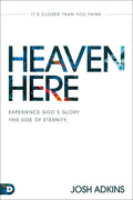 Heaven Here: It's Closer Than You Think - Paperback