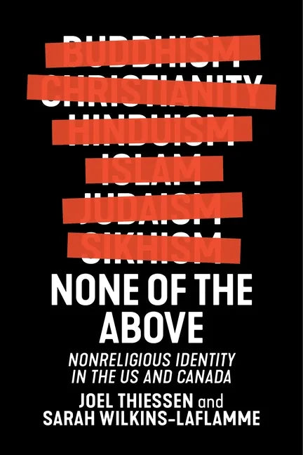 None of the Above: Nonreligious Identity in the Us and Canada - Paperback