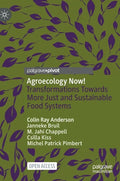 Agroecology Now!: Transformations Towards More Just and Sustainable Food Systems - Hardcover