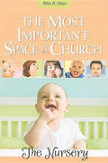 The Most Important Space in the Church: The Nursery - Paperback