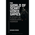 The World of Scary Video Games: A Study in Videoludic Horror - Paperback