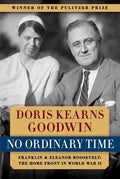 No Ordinary Time: Franklin and Eleanor Roosevelt: The Home Front in World War II - Paperback