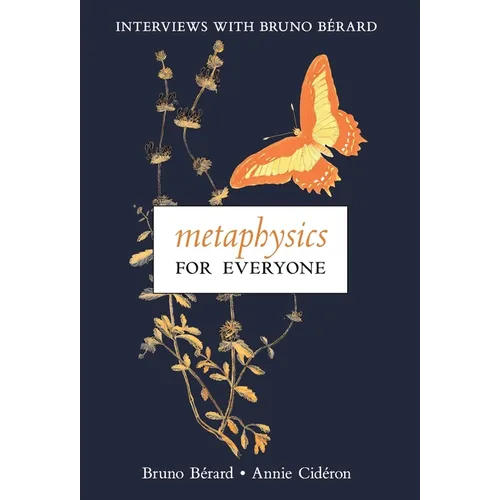Metaphysics for Everyone: Interviews with Bruno Bérard - Hardcover