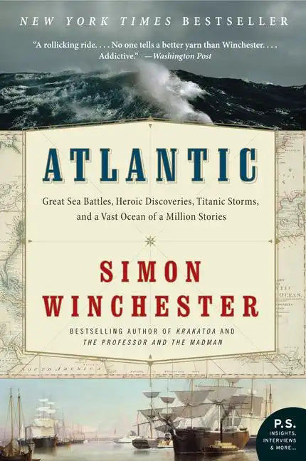 Atlantic: Great Sea Battles, Heroic Discoveries, Titanic Storms, and a Vast Ocean of a Million Stories - Paperback