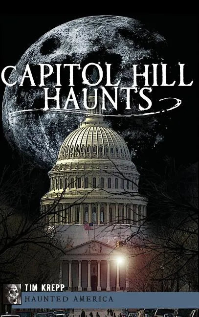 Capitol Hill Haunts - Hardcover