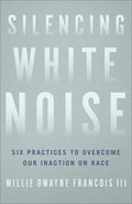 Silencing White Noise - Hardcover