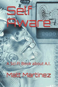 Self Aware: A Sci-Fi Book about A.I. - Paperback