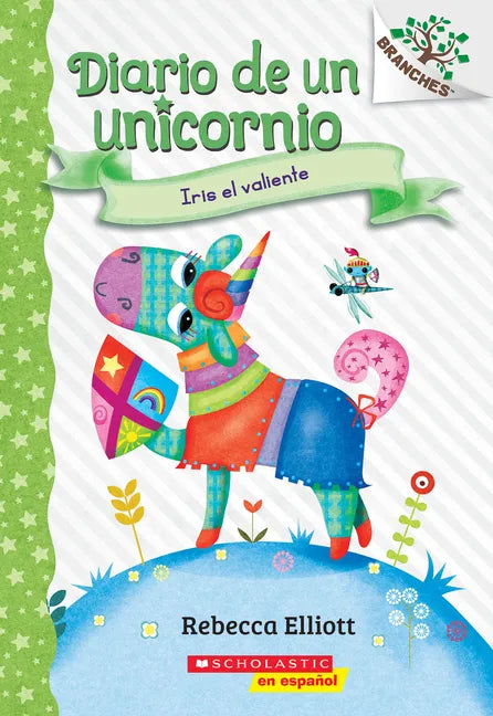 Diario de Un Unicornio #3: Iris El Valiente (Bo the Brave) - Paperback