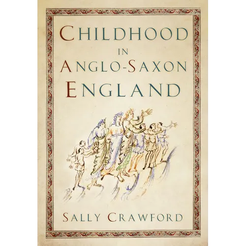 Childhood in Anglo-Saxon England - Paperback