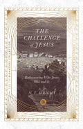 The Challenge of Jesus: Rediscovering Who Jesus Was and Is - Paperback