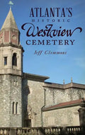 Atlanta's Historic Westview Cemetery - Hardcover