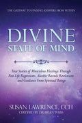 Divine State of Mind: The Gateway to Finding Answers from Within - Paperback