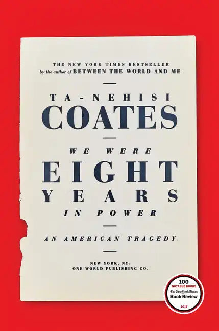 We Were Eight Years in Power: An American Tragedy - Hardcover