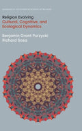 Religion Evolving: Cultural, Cognitive, and Ecological Dynamics - Hardcover