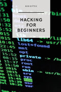 Hacking for Beginners: The Ultimate Guide to Becoming a Hacker - Paperback