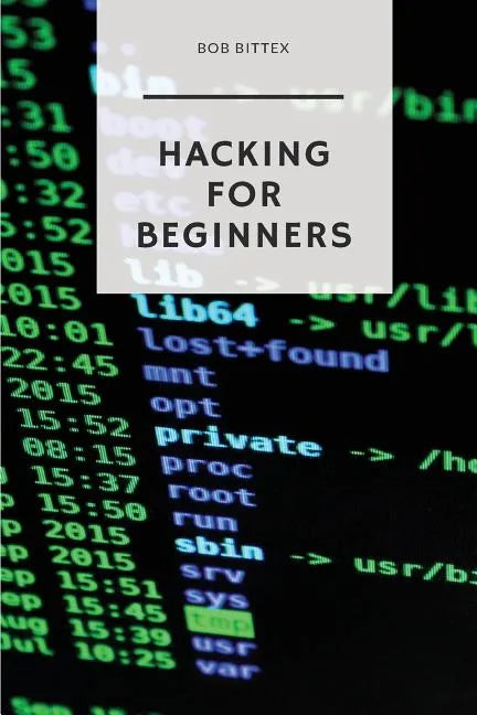 Hacking for Beginners: The Ultimate Guide to Becoming a Hacker - Paperback