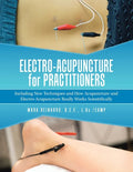 Electro-Acupuncture for Practitioners: Including New Techniques and How Acupuncture and Electro-Acupuncture Really Works Scientifically - Paperback