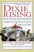 Dixie Rising: How the South Is Shaping American Values, Politics, and Culture - Paperback