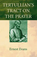 Tertullian's Tract on the Prayer - Paperback