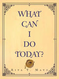 What Can I Do Today? - Paperback