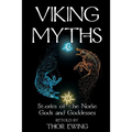 Viking Myths: Stories of the Norse Gods and Goddesses - Paperback